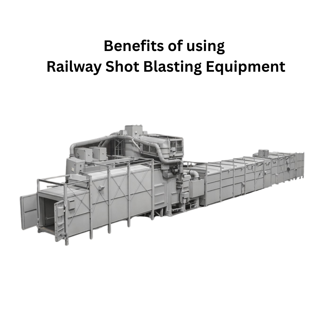 Benefits Benefits of Railway Shot Blasting Equipment
